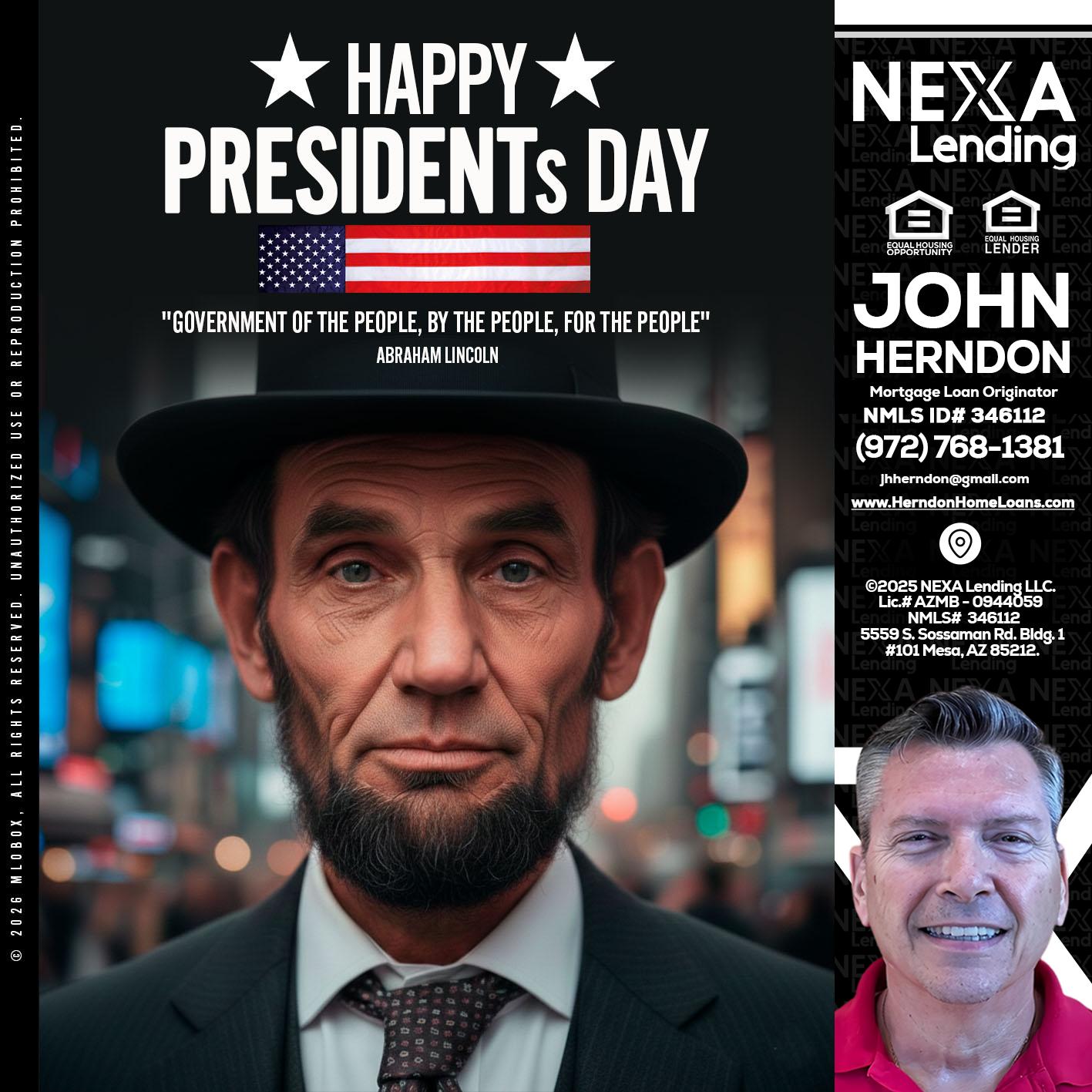 PRESIDENTS DAY - John Herndon MBA -Mortgage Loan Originator