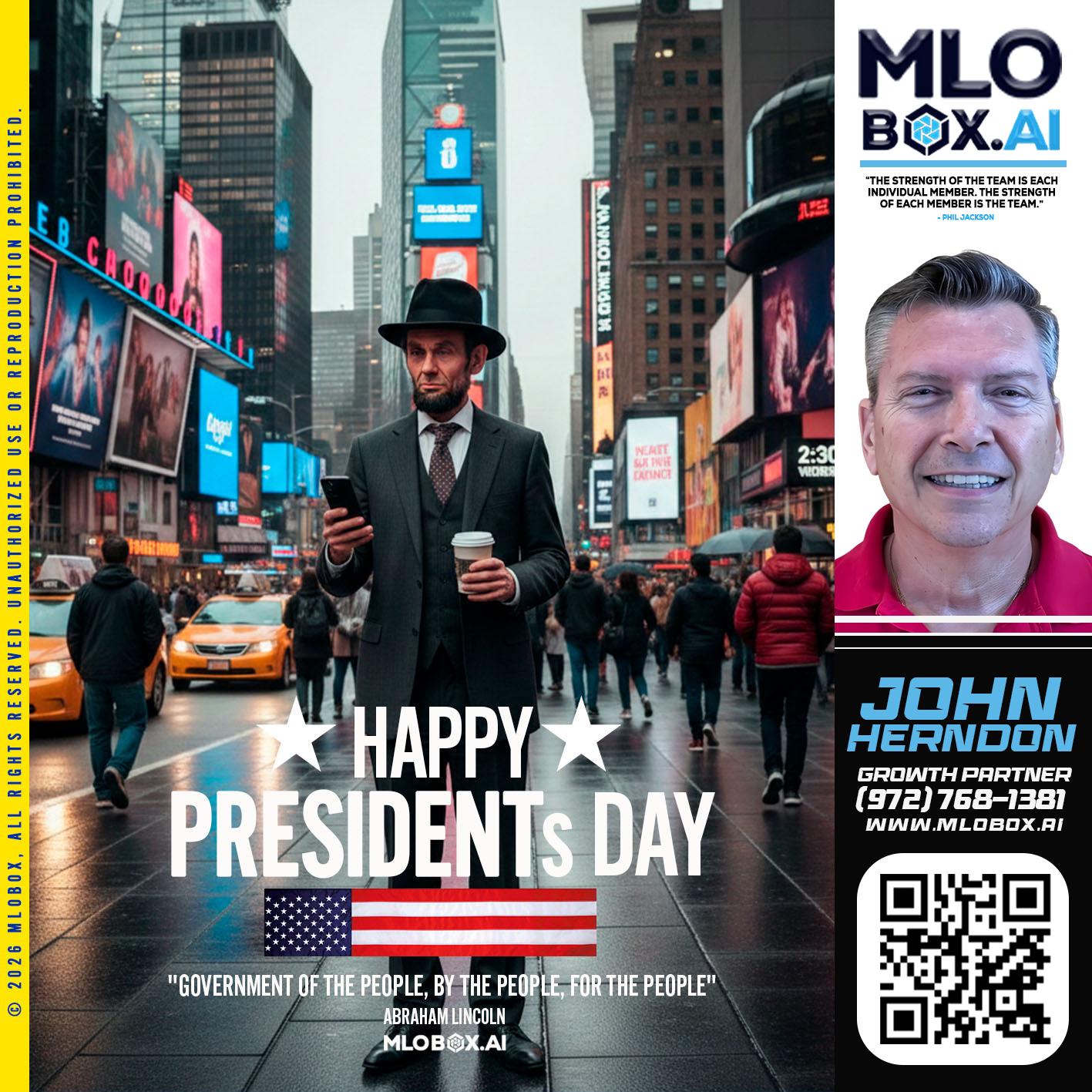 HAPPY PRESIDENTS DAY - John Herndon MBA -Mortgage Loan Originator