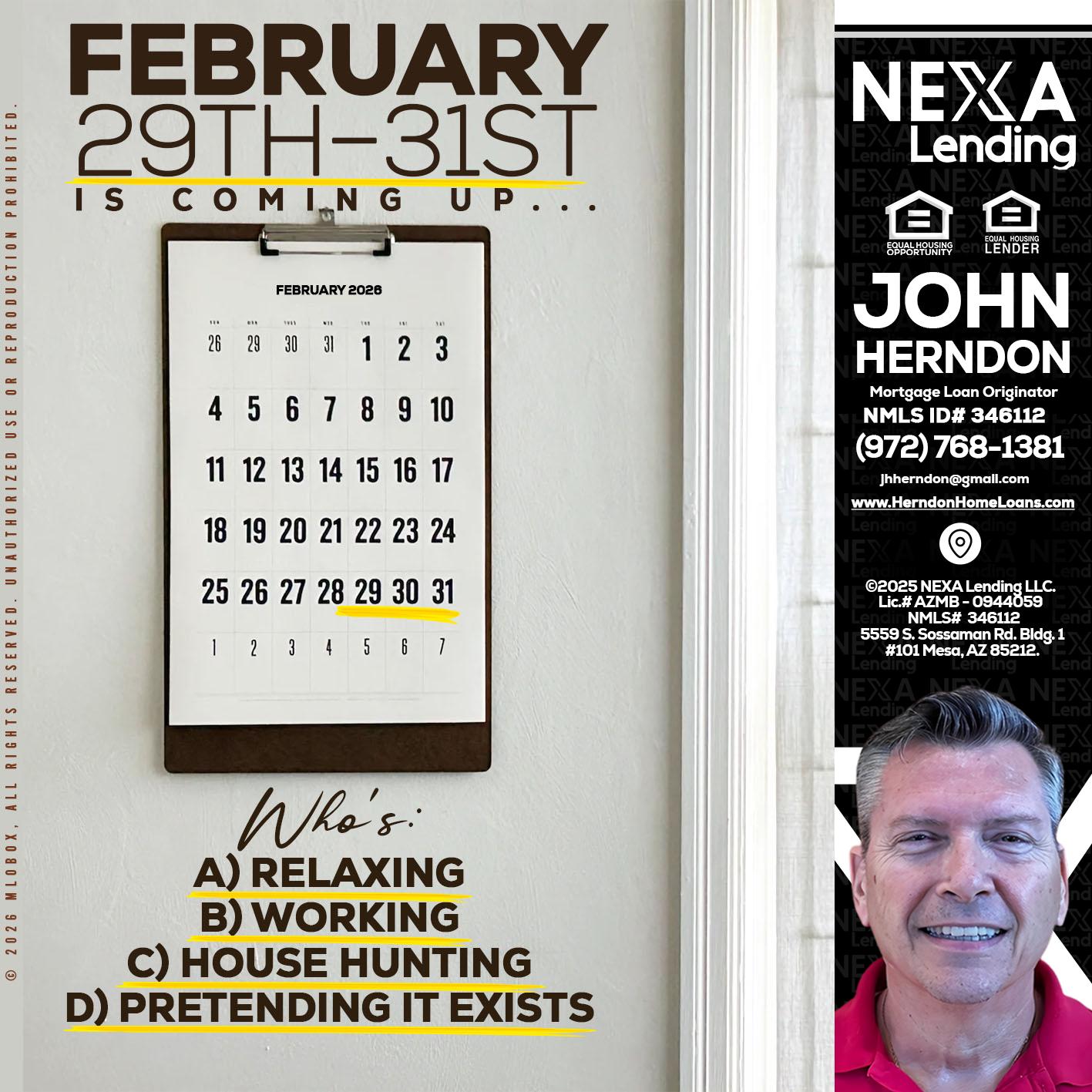 FEBRUARY 29-31 - John Herndon MBA -Mortgage Loan Originator