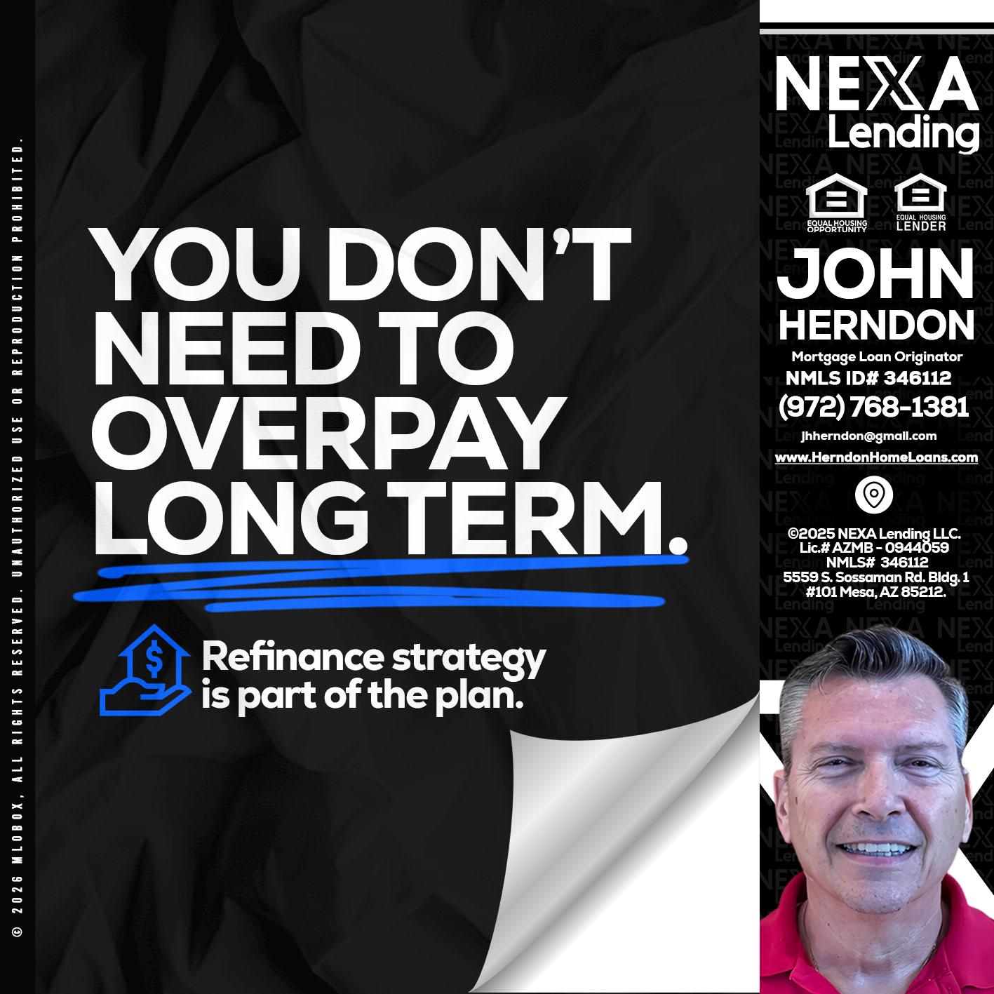 you don't need - John Herndon MBA -Mortgage Loan Originator