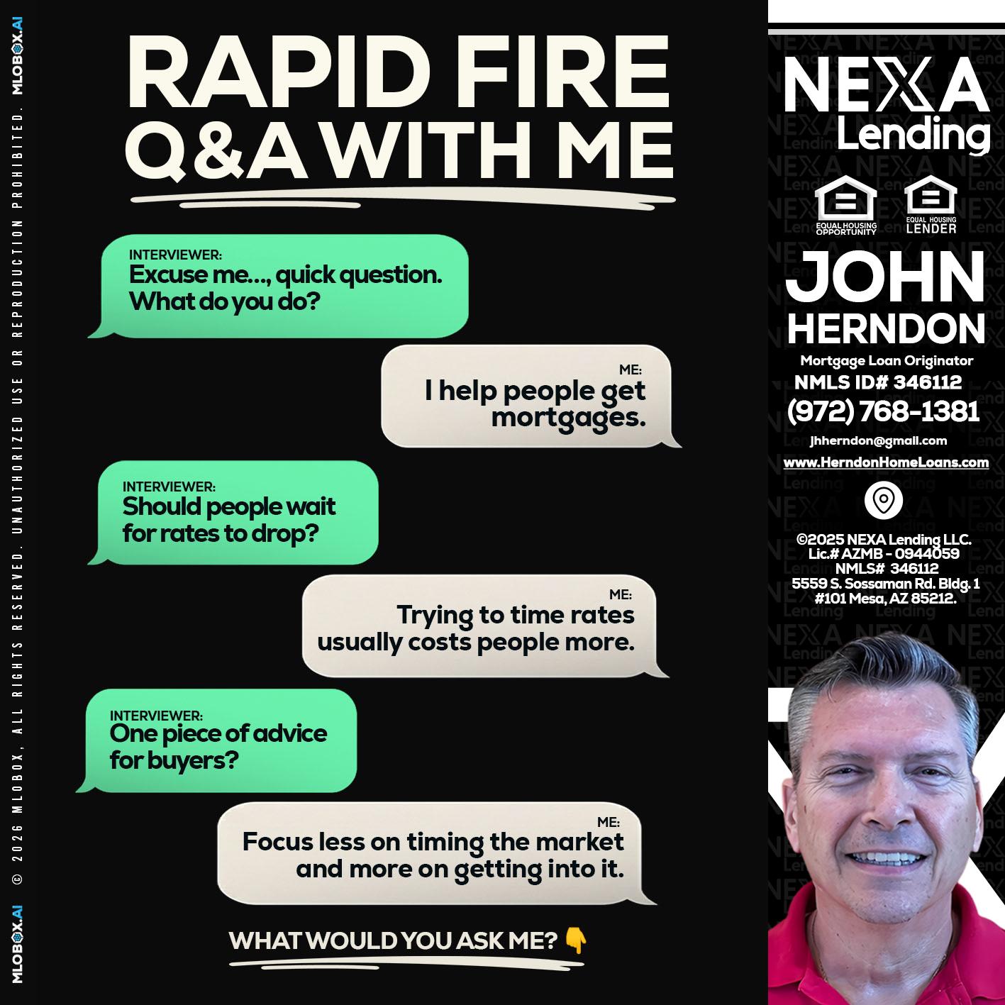 rapid fire - John Herndon MBA -Mortgage Loan Originator