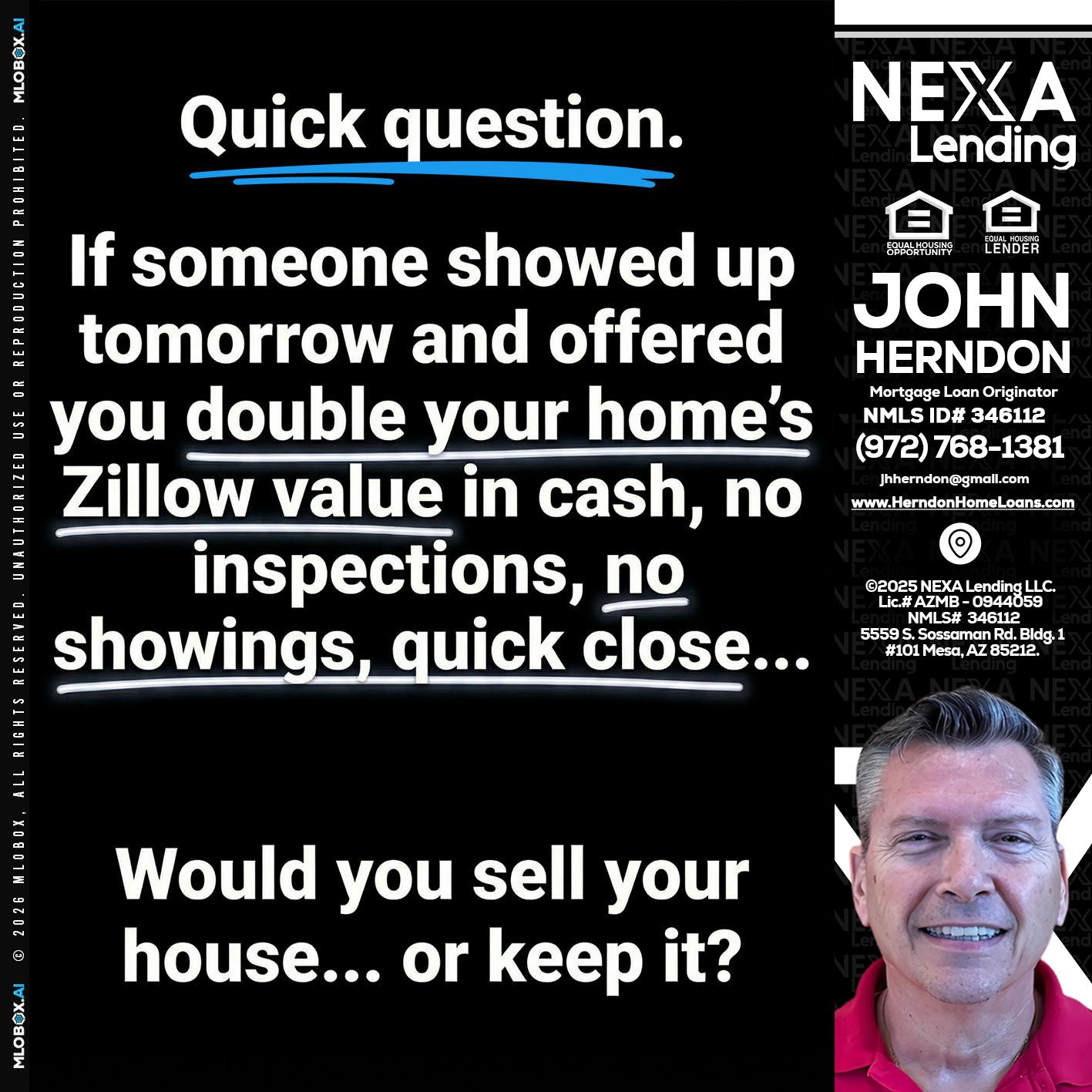 QUICK QUESTION - John Herndon MBA -Mortgage Loan Originator