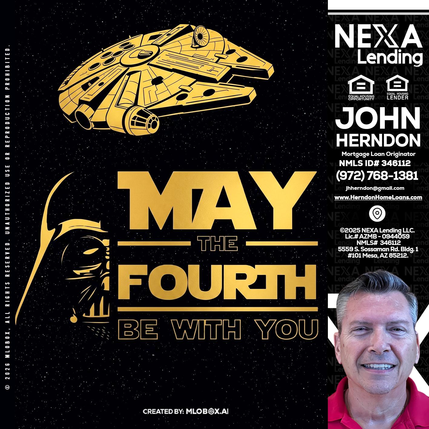 MAY THE FOURTH - John Herndon MBA -Mortgage Loan Originator