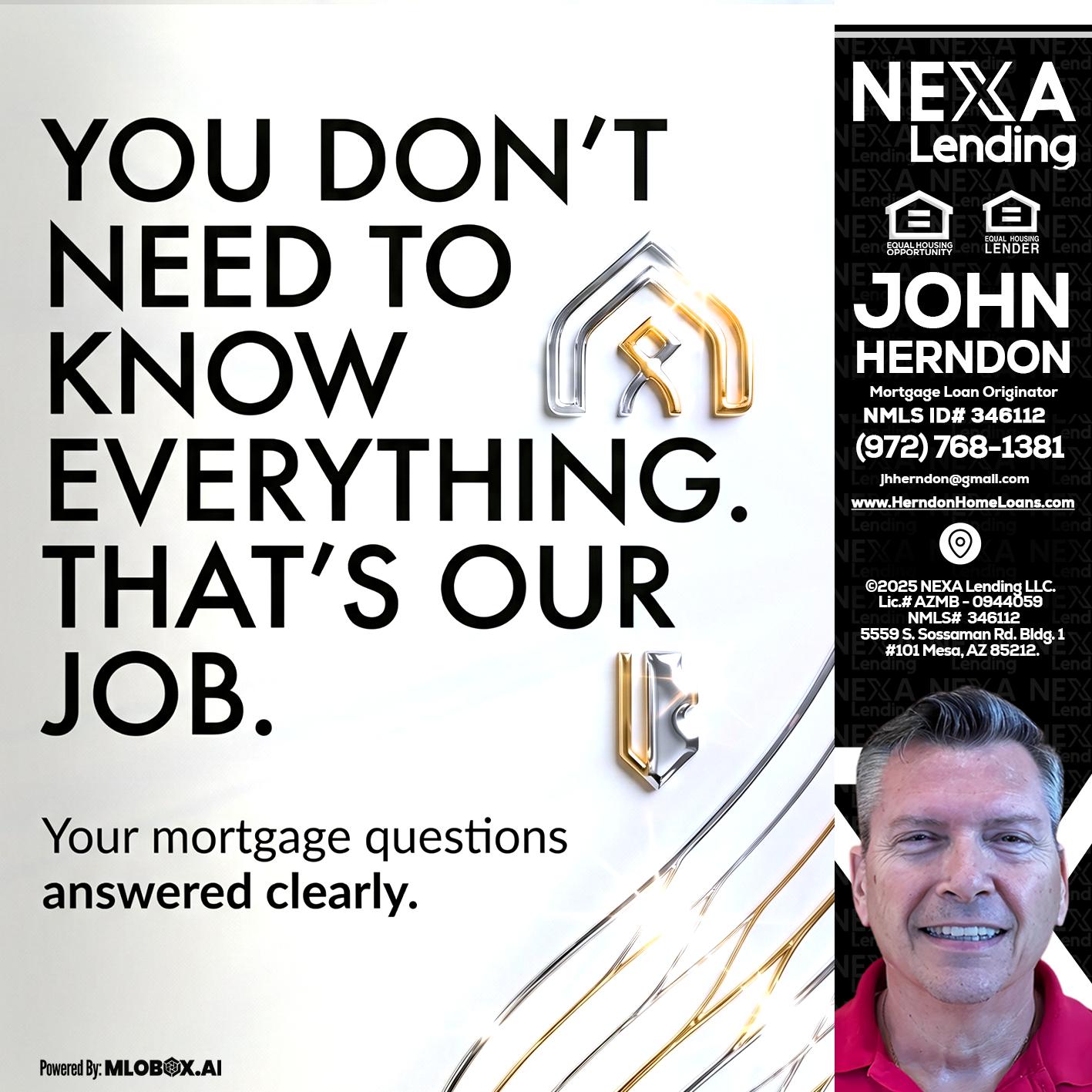 THAT IS OUR JOB - John Herndon MBA -Mortgage Loan Originator