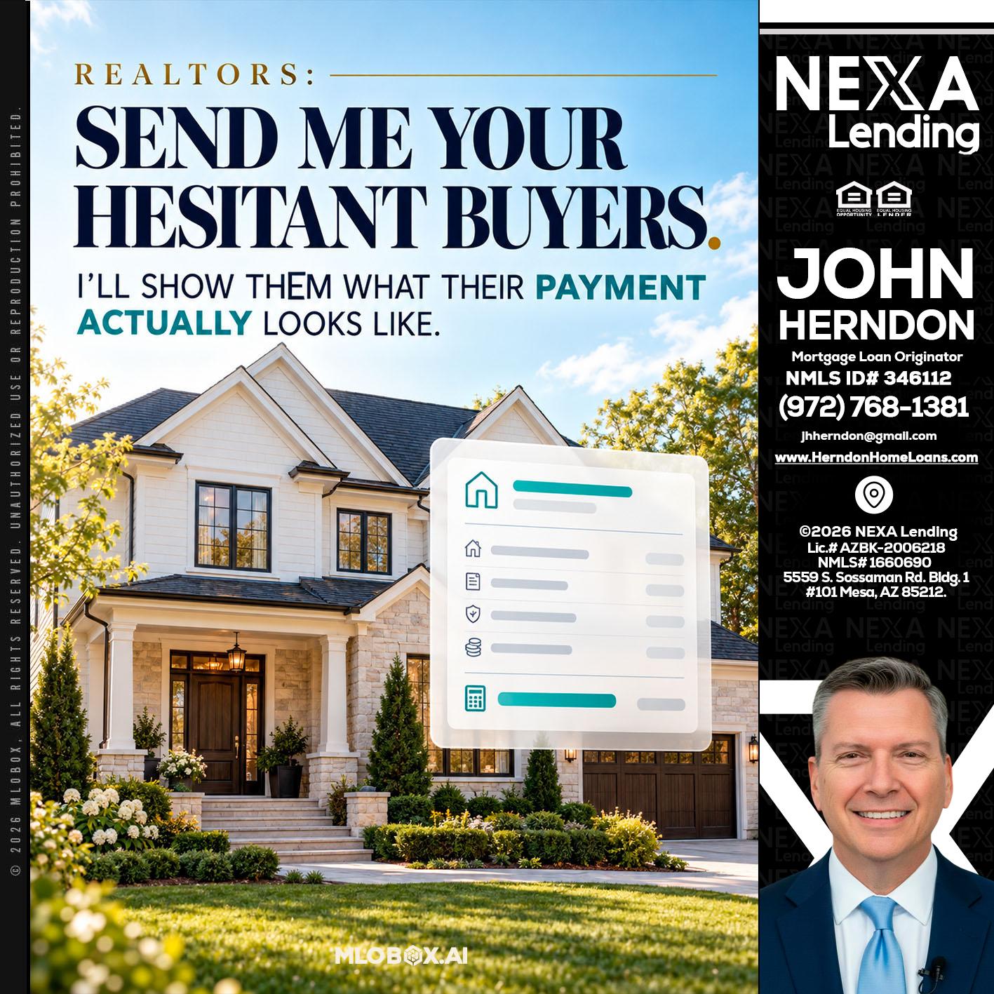 SEND ME YOUR - John Herndon MBA -Mortgage Loan Originator
