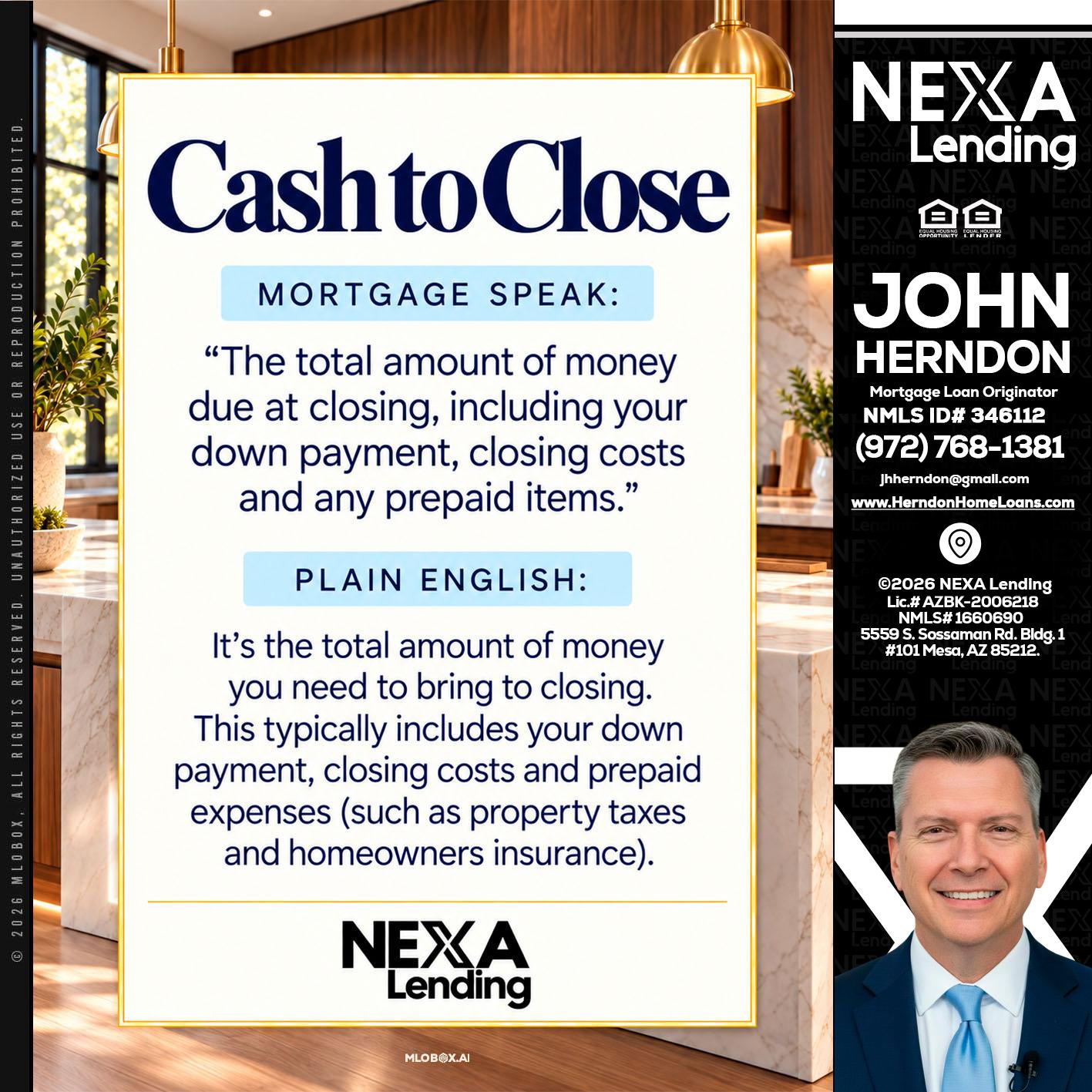 CASH TO CLOSE - John Herndon MBA -Mortgage Loan Originator